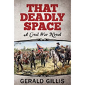 That Deadly Space: A Civil War Novel