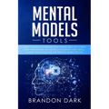Mental Models Tools: Great Techniques to Upgrade Your Thinking Skills and Achieve Super Performance. Tips, and Tricks to Improve Your Criti