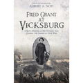Fred Grant at Vicksburg: A Boy's Memoir at His Father's Side During the American Civil War