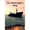 The Shipwright's Song: A Timeless Account of Shipbuilding Craftsmanship Through History