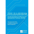 Unleashing Innovation: Ten Cases from China on Digital Strategy and Market Expansion