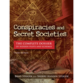 Conspiracies and Secret Societies: The Complete Dossier of Hidden Plots and Schemes