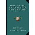 Early Prose And Poetical Works Of John Taylor (1888)