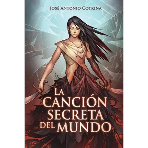 La canción secreta del mundo: Fantasía juvenil oscura