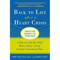 Back to Life After a Heart Crisis: A Doctor and His Wife Share Their 8-Step Cardiac Comeback Plan