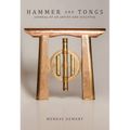 Hammer and Tongs: Journal of an Artist and Sculptor