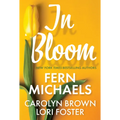 In Bloom: Three Delightful Love Stories Perfect for Spring Reading