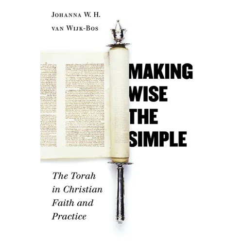 Making Wise the Simple: The Torah in Christian Faith and Practice