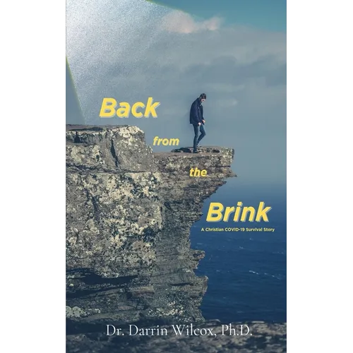 Back From The Brink: A Christian Covid-19 Survival Story