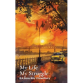 My Life _My struggle.