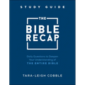 The Bible Recap Study Guide: Daily Questions to Deepen Your Understanding of the Entire Bible