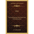 TNT: Trinitrotoluenes And Mono And Dinitrotoluenes: Their Manufacture And Properties (1918)