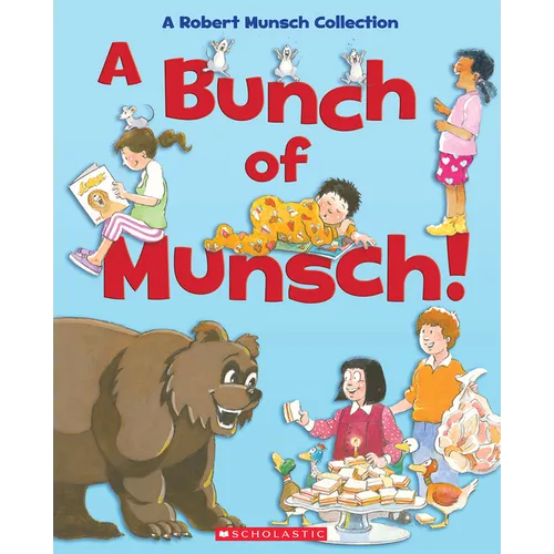 A Bunch of Munsch!: A Robert Munsch Collection