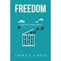 Freedom: Your Path to Recovery