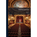 Amphitryon: Comédie
