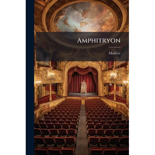 Amphitryon: Comédie