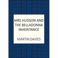 Mrs Hudson and the Belladonna Inheritance: The Bestselling Series Inspired by the Great Detective's Housekeeper