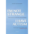 I'm Not Strange, I Have Autism: Living with an Autism Spectrum Disorder