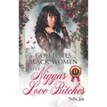 God Loves Blackwomen While NIggas Love Bitches