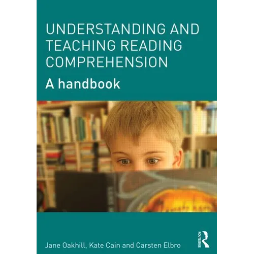Understanding and Teaching Reading Comprehension: A handbook
