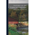 History of the Town of Hingham, Massachusetts: in Three Volumes; 3
