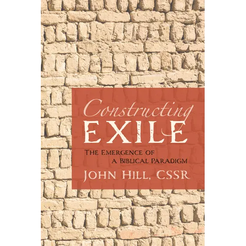 Constructing Exile: The Emergence of a Biblical Paradigm