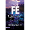 En Fe Explosiva: Su Fe Puesta En Acci��n