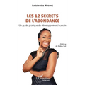 Les 12 secrets de l'abondance: Un guide pratique de développement humain