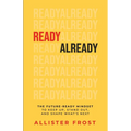 ReadyAlready: The Future-Ready Mindset to Keep Up, Stand Out, and Shape What's Next