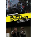 Action Scenarios: The Essential Guide to Action in Film