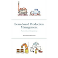 Lean-based Production Management: Practical Lean Manufacturing