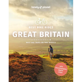 Lonely Planet Best Bike Rides Great Britain: 50 Day Trips on Two Wheels Detailed Directions & Maps Covers England, Scotland and Scottish Highlands