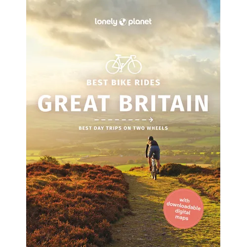 Lonely Planet Best Bike Rides Great Britain: 50 Day Trips on Two Wheels Detailed Directions & Maps Covers England, Scotland and Scottish Highlands