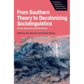 From Southern Theory to Decolonizing Sociolinguistics: Voices, Questions and Alternatives