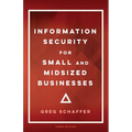 Information Security for Small and Midsized Businesses