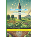 Tours d'énergie et basalte paramagnétique: Électroculture - agriculture énergétique