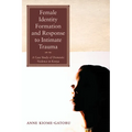 Female Identity Formation and Response to Intimate Violence: A Case Study of Domestic Violence in Kenya