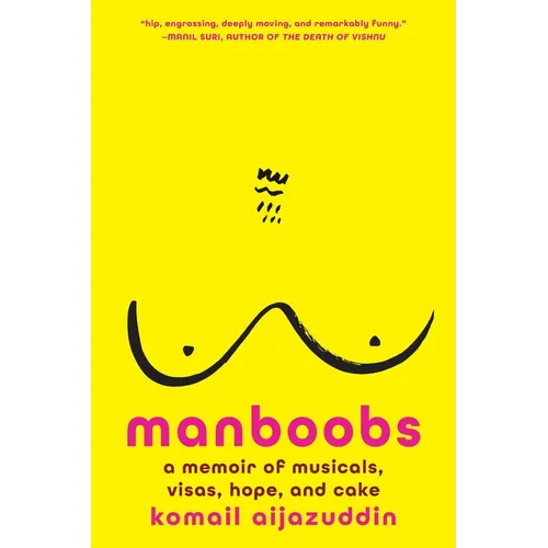 Manboobs: A Memoir of Musicals, Visas, Hope, and Cake