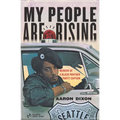 My People Are Rising: Memoir of a Black Panther Party Captain