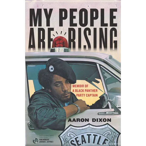 My People Are Rising: Memoir of a Black Panther Party Captain