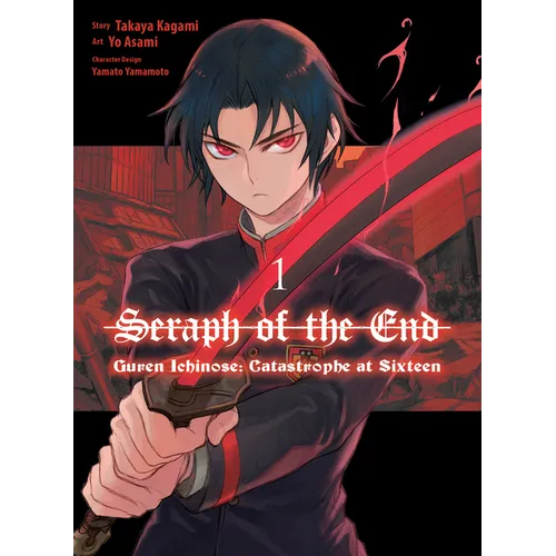 Seraph of the End: Guren Ichinose: Catastrophe at Sixteen (Manga) 1