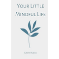 Your Little Mindful Life