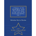 A History of the Royal Navy, from the earliest times to the wars of the French Revolution. Vol. I - War College Series