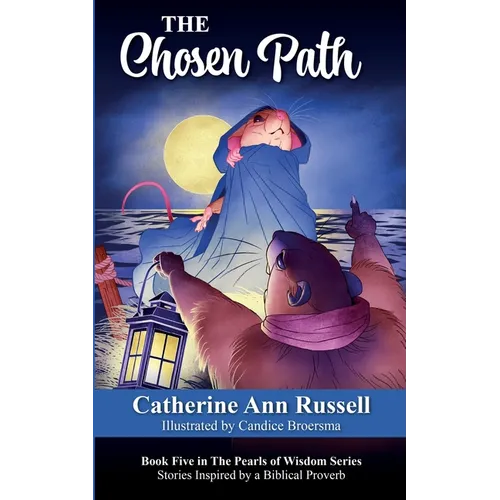 The Chosen Path: Book Five in The Pearls of Wisdom Series: Stories Inspired by a Biblical Proverb