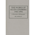 The Works of Allen Ginsberg, 1941-1994: A Descriptive Bibliography