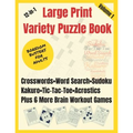 Boredom Busters for Adults: 12-in-1 Large Print Variety Puzzle Book - Volume 1: Crosswords, Word Search, Sudoku, Tic-Tac-Toe, Kakuro, Acrostics, P