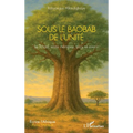 Sous le Baobab de l'Unité: Le Tchad, entre mémoire, paix et avenir