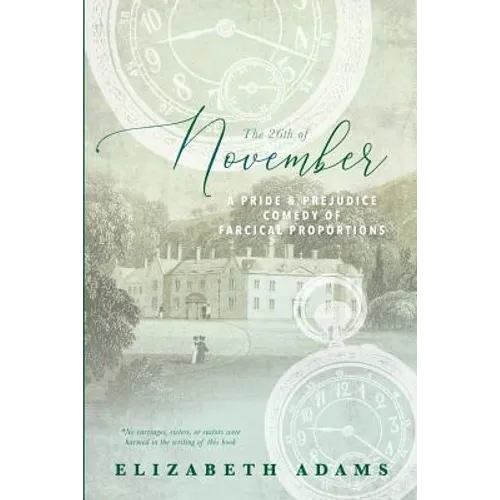 The 26th of November: A Pride and Prejudice Comedy of Farcical Proportions