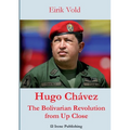 Hugo Chávez The Bolivarian Revolution from Up Close