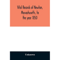 Vital records of Newton, Massachusetts, to the year 1850